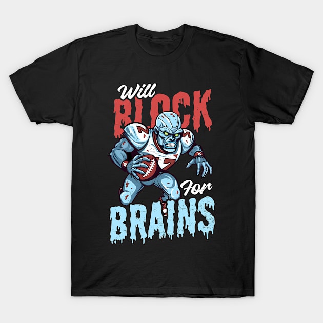 Football Halloween Shirt | Will Block For Brains T-Shirt by Gawkclothing